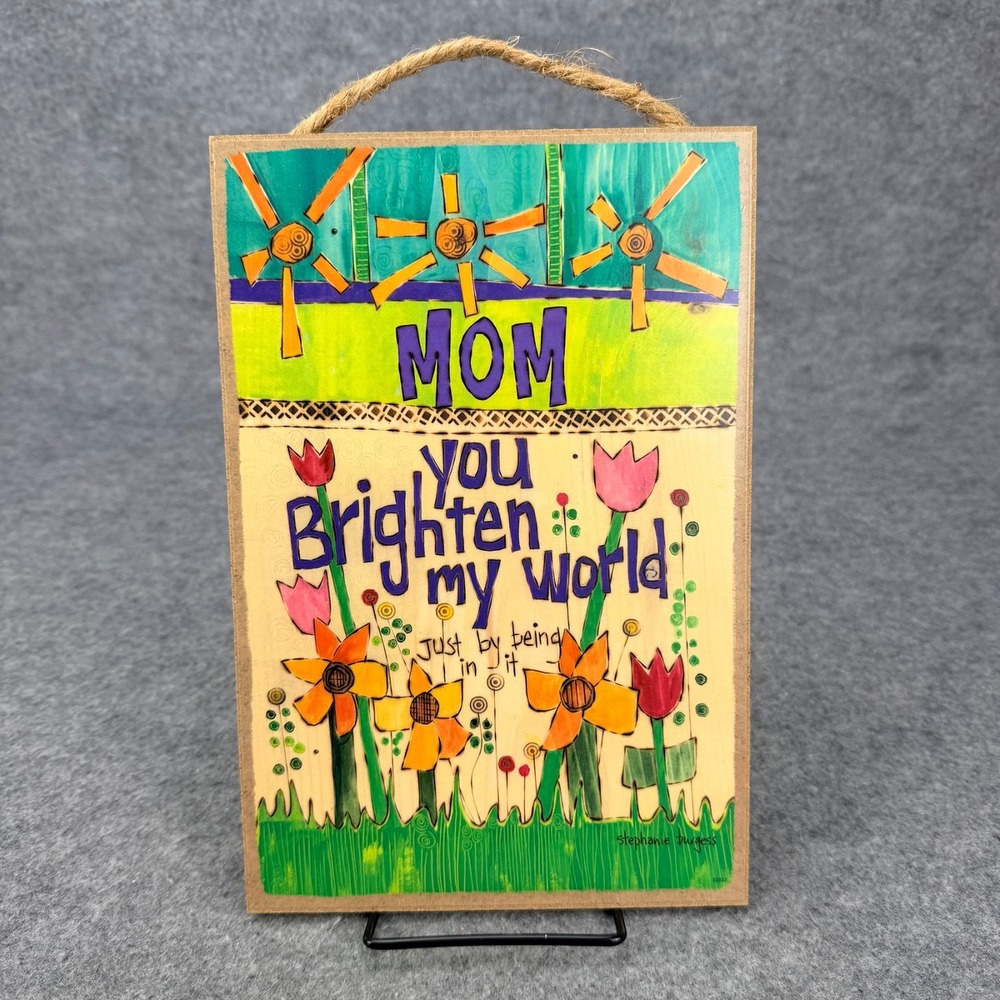 SJT Enterprises Mom You Brighten My World Wood Hanging Sign Floral 10879